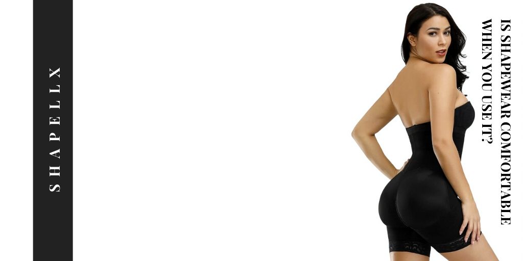 Is Shapewear Comfortable When You Use It?